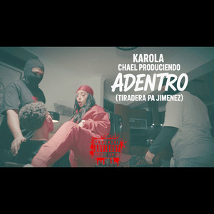 Karola & Chael Produciendo - ADENTRO (Tiradera Pa Jimenez)