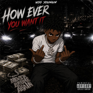 However You Want It by Wyo Youngin