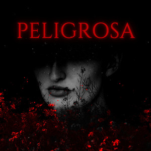 Peligrosa by Kalupe