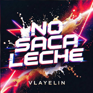 NO SACA LECHE by Vlayelin