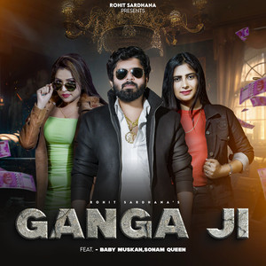 Ganga Ji (feat. Baby Muskan, Sonam Queen) by Rohit Sardhana, Harendra Nagar, Baby Muskan, Sonam Queen
