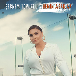 Hemin Agrılar by Şebnem Tovuzlu