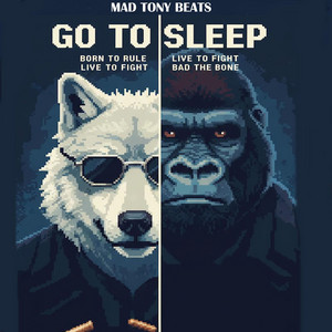 GO TO SLEEP by Mad Tony Beats
