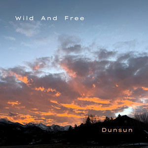 Wild And Free - Dunsun