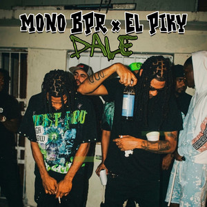 DALE by El Piky, El Mono Bpr