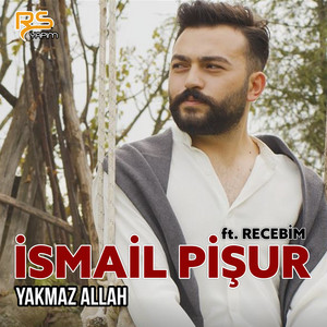 İsmail Pişur - Yakmaz Allah (feat. Recebim)