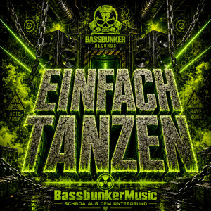 Einfach Tanzen (frei sein) by BassBunkerMusic