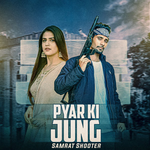 Samrat Shooter - PYAR KI JUNG