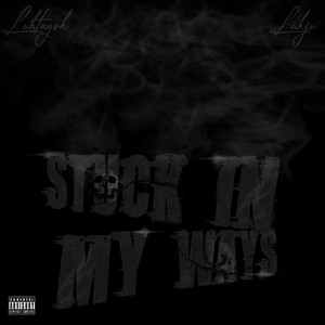 Stuck In My Ways Ft Luh Ju by LUL TAYOH