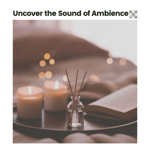 Uncover the Sound of Ambience album