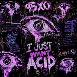 I just want ACID by 95XO