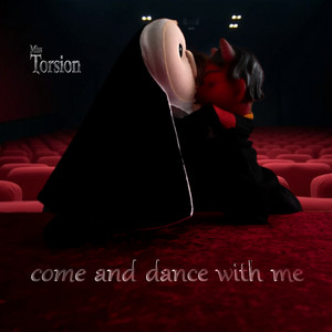 Come And Dance With Me by Miss Torsion