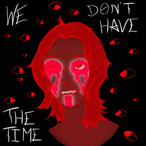 WE D0N'T HAVE THE TIME