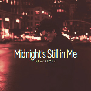 Midnight’s Still In Me by Blackeyes