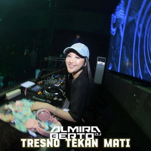 Tresno Tekane Mati by DJ ALMIRA BERTO REAL