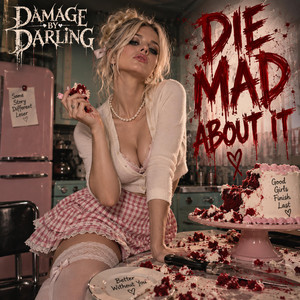 Die Mad About It by Damage By Darling