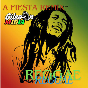 REGGAE A FIESTA RMX INTERNACIONAL by Gilson da midia