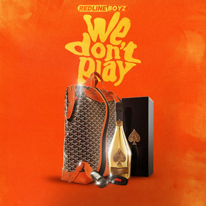 We Don't Play by Redline Boyz, Moon Cappuccino, Princzy