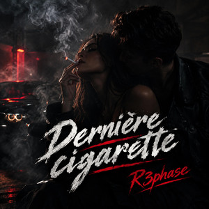 Dernière cigarette by R3phase