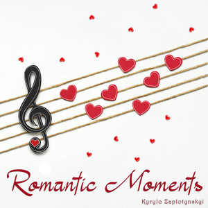 Kyrylo Zaplotynskyi — Romantic Moments