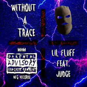 Lil Fluff - Without a Trace (feat. 77jUDGE)