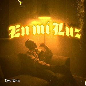 En Mi Luz by Tavo Rush