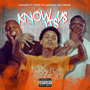 Know Its Us by Sayless, Tyree Da Gunman, Big Tweak
