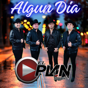 El plan norteño - ALGUN DIA