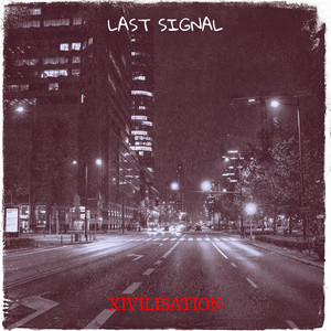 Last Signal by XIVILISATION