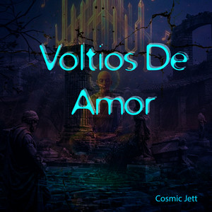 Voltios de Amor by Cosmic Jett