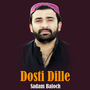 Sadam Baloch - Dosti Dille