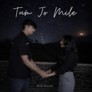 Tum jo mile
