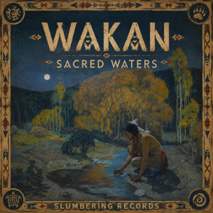 Sacred Waters by Wakan