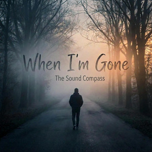 When I'm Gone by The Sound Compass