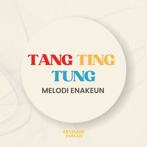DJ VINNIE PARGOY - TANG TING TUNG MELODI ENAKEUN