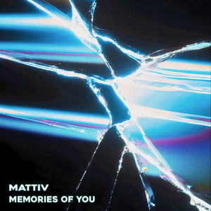 Memories Of You by Mattiv