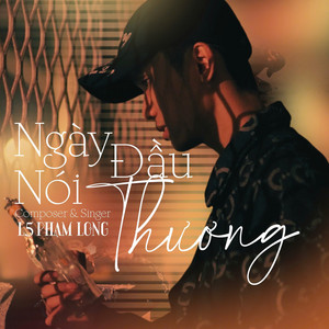 L5 Phạm Long - Ngày Đầu Nói Thương (Remix)