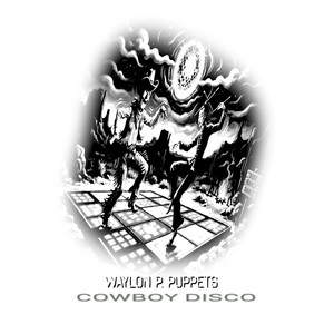 COWBOY DISCO by Waylon P. Puppets, Wretched Pinhead Puppets