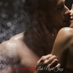 Summer Sex Late Night Jazz – Good Jazz Vibes Only for Confident ...