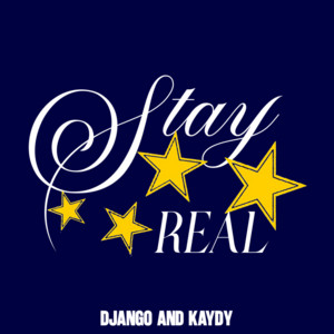 Stay 4 REAL by Django