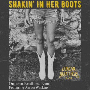 Shakin' In Her Boots by Duncan Brothers Band, Aaron Watkins