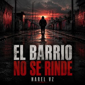 el barrio no se rinde by Narel VZ