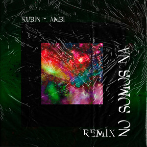 No Somos Na - Remix by Ambi, Rubin
