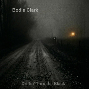 Driftin' Thru the Black by Bodie Clark