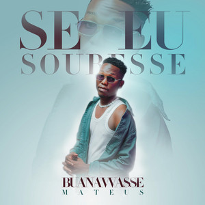 Se Eu Soubesse by Buanawasse Mateus
