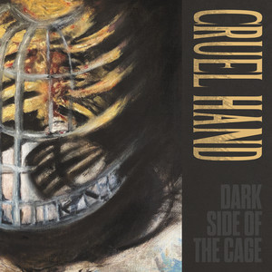 Dark Side Of The Cage by Cruel Hand