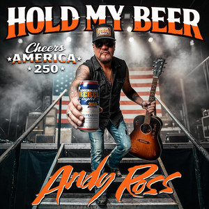 Hold My Beer by Andy Ross