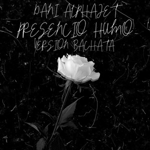 PRESENCIO HUMO - VERSION BACHATA by Dani Alphajet