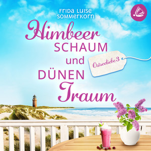 Himbeerschaum und Dünentraum (Ostseeliebe 3)
