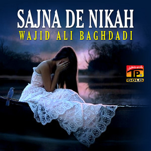 Wajid Ali Baghdadi - Sajna De Nikah